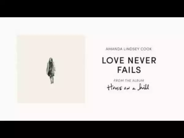 Amanda Lindsey Cook - Love Never Fails